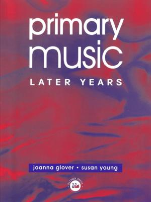 Cover of the book Primary Music: Later Years by Patricia Holland, Jonathan Bignell, Jeremy Orlebar