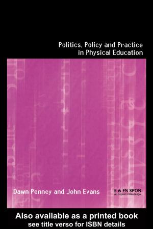 Book cover of Politics, Policy and Practice in Physical Education