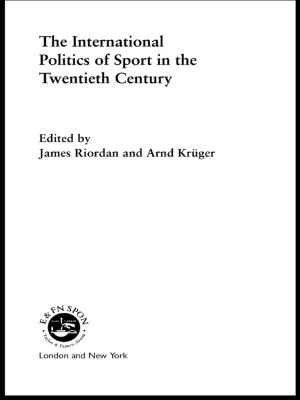 Cover of the book The International Politics of Sport in the Twentieth Century by Ottavio Quirico