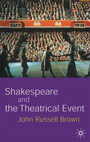 Cover of the book Shakespeare and the Theatrical Event by Sara Lodge