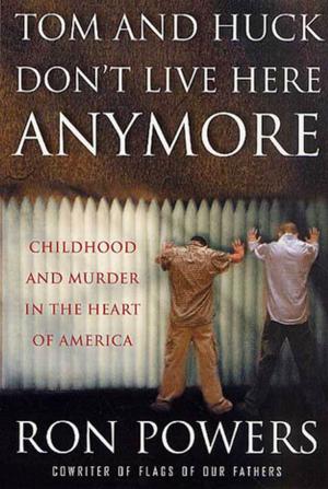 Cover of the book Tom and Huck Don't Live Here Anymore by Zoë François, Jeff Hertzberg, M.D.