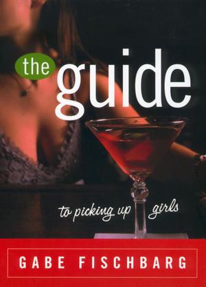 Cover of the book The Guide to Picking Up Girls by K. Bromberg