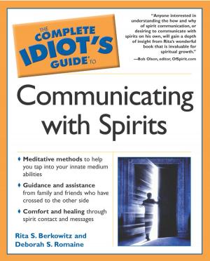 bigCover of the book The Complete Idiot's Guide to Communicating with Spirits by 
