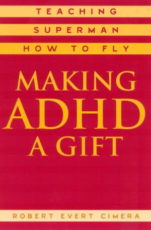 Cover of the book Making ADHD a Gift by Betsy Gunzelmann