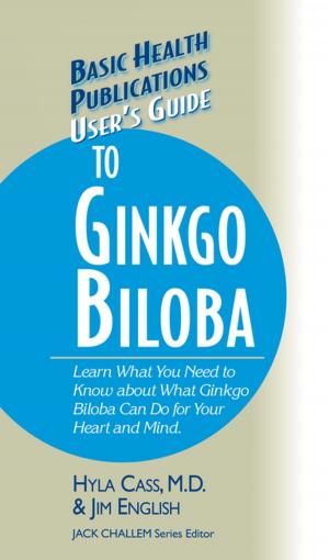 Cover of the book User's Guide to Ginkgo Biloba by Antoinette Matlins, PG, FGA, Antonio C. Bonanno, FGA, ASA, MGA
