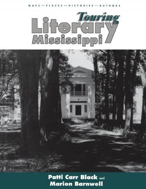 Cover of the book Touring Literary Mississippi by 
