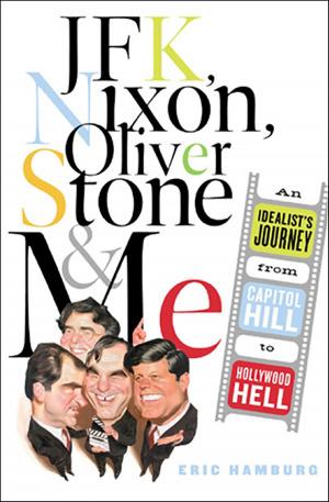 Cover of the book JFK, Nixon, Oliver Stone and Me by Eric Fettmann, Steven Lomazow