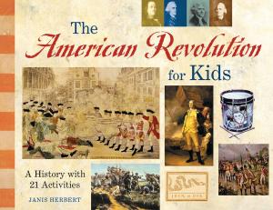 Cover of the book The American Revolution for Kids by Dale C. Carson, Wes Denham