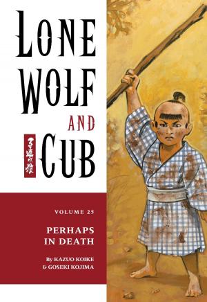 Cover of the book Lone Wolf and Cub Volume 25: Perhaps in Death by Mike Mignola, Chris Roberson