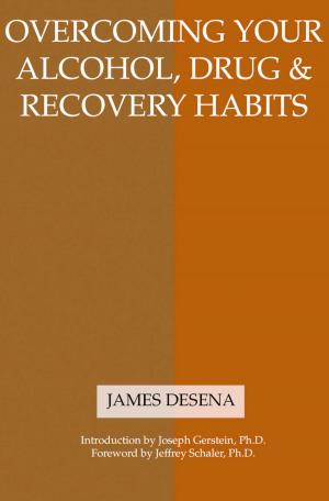 Cover of the book Overcoming Your Alcohol, Drug & Recovery Habits by Nicholas P. Oakley