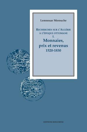 Cover of the book Recherches sur l'Algérie à l'époque ottomane I. by Jacques Simon