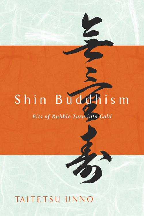Cover of the book Shin Buddhism by Taitetsu Unno, Potter/Ten Speed/Harmony/Rodale