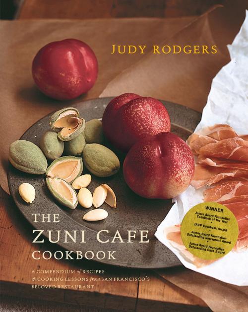 Cover of the book The Zuni Cafe Cookbook: A Compendium of Recipes and Cooking Lessons from San Francisco's Beloved Restaurant by Judy Rodgers, W. W. Norton & Company