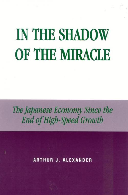 Cover of the book In the Shadow of the Miracle by Arthur J. Alexander, Lexington Books