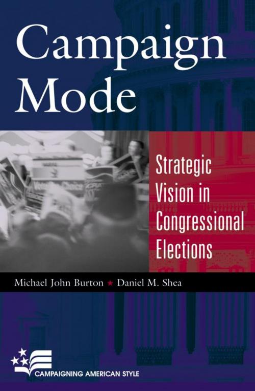 Cover of the book Campaign Mode by Michael John Burton, Daniel M. Shea, Rowman & Littlefield Publishers