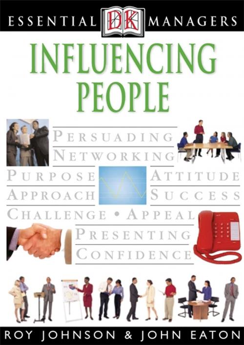Cover of the book DK Essential Managers: Influencing People by John Eaton, Roy Johnson, DK Publishing