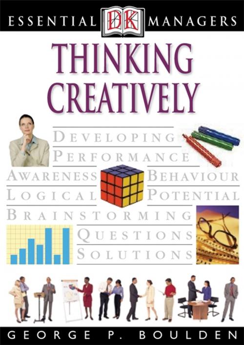 Cover of the book DK Essential Managers: Thinking Creatively by George P. Boulden, DK Publishing