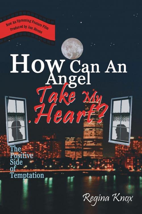 Cover of the book How Can an Angel Take My Heart? by Regina Knox, AuthorHouse