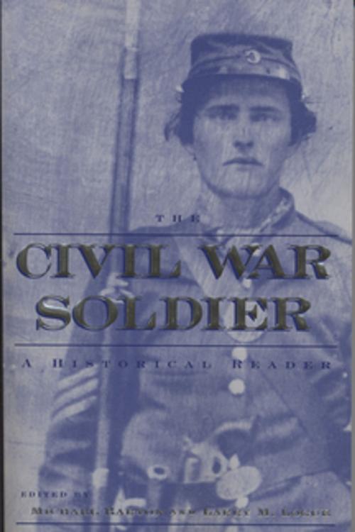 Cover of the book The Civil War Soldier by , NYU Press