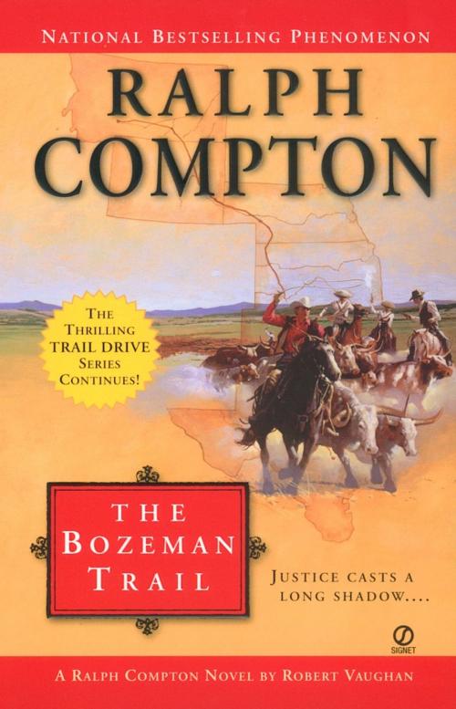 Cover of the book Ralph Compton the Bozeman Trail by Ralph Compton, Robert Vaughan, Penguin Publishing Group