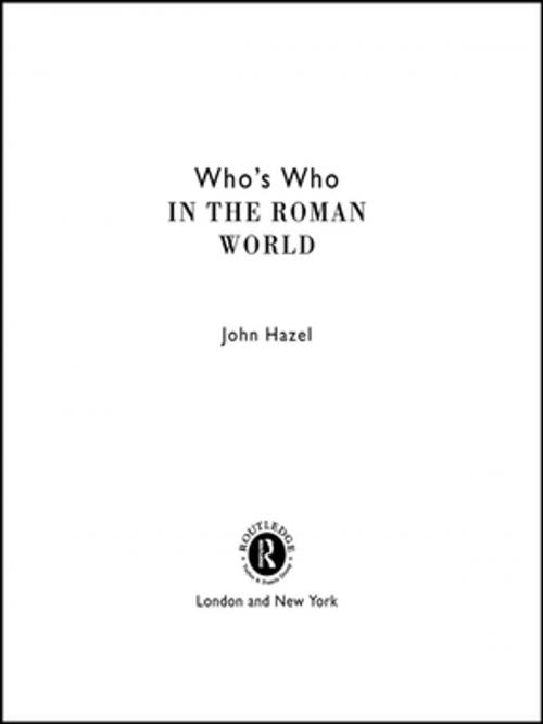 Cover of the book Who's Who in the Roman World by John Hazel, Taylor and Francis