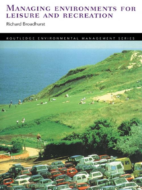 Cover of the book Managing Environments for Leisure and Recreation by Richard Broadhurst, Taylor and Francis