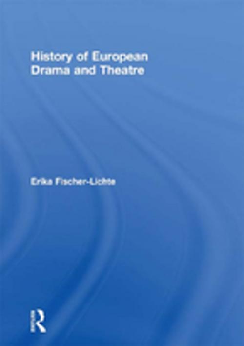 Cover of the book History of European Drama and Theatre by Erika Fischer-Lichte, Taylor and Francis