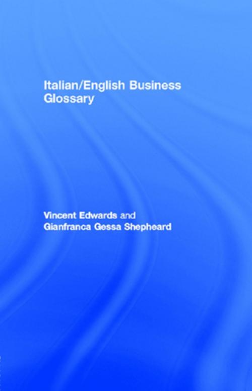 Cover of the book Italian/English Business Glossary by Vincent Edwards, Gianfranca Gessa Shepheard, Taylor and Francis