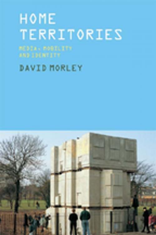 Cover of the book Home Territories by David Morley, Taylor and Francis