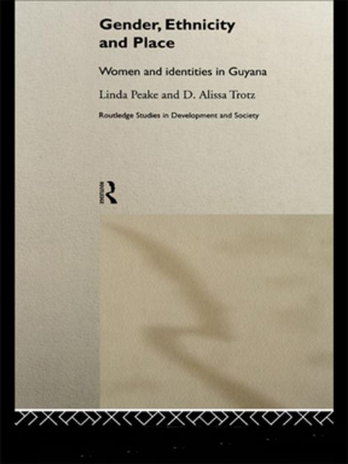 Cover of the book Gender, Ethnicity and Place by Linda Peake, D. Alissa Trotz, Taylor and Francis