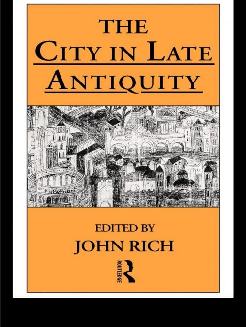 Cover of the book The City in Late Antiquity by , Taylor and Francis
