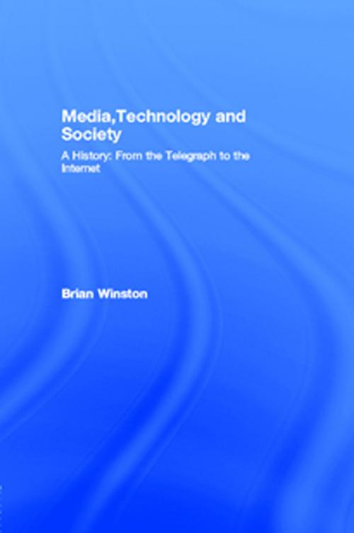 Cover of the book Media,Technology and Society by Brian Winston, Taylor and Francis
