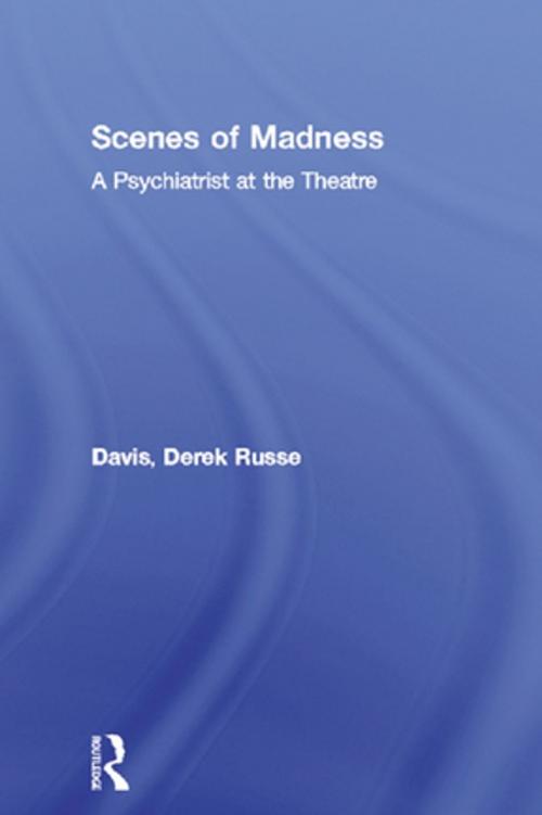 Cover of the book Scenes of Madness by Derek Russell Davis, Taylor and Francis