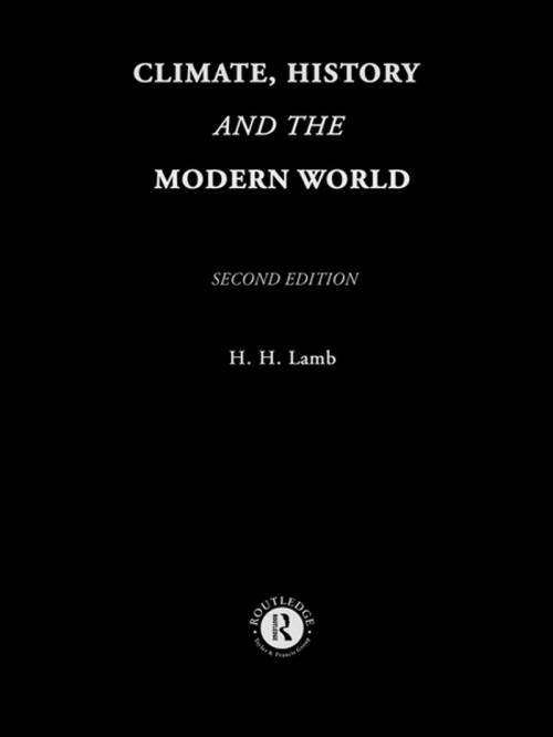 Cover of the book Climate, History and the Modern World by Hubert H. Lamb, Taylor and Francis