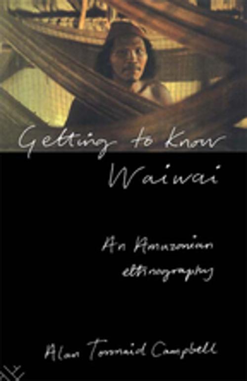 Cover of the book Getting to Know Waiwai by Alan Campbell, Taylor and Francis