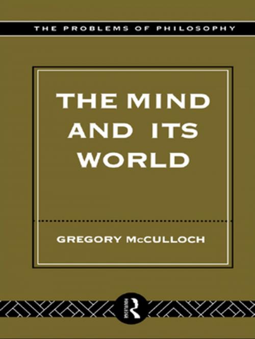 Cover of the book The Mind and its World by Gregory McCulloch, Taylor and Francis