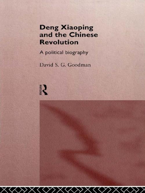 Cover of the book Deng Xiaoping and the Chinese Revolution by David Goodman, Taylor and Francis