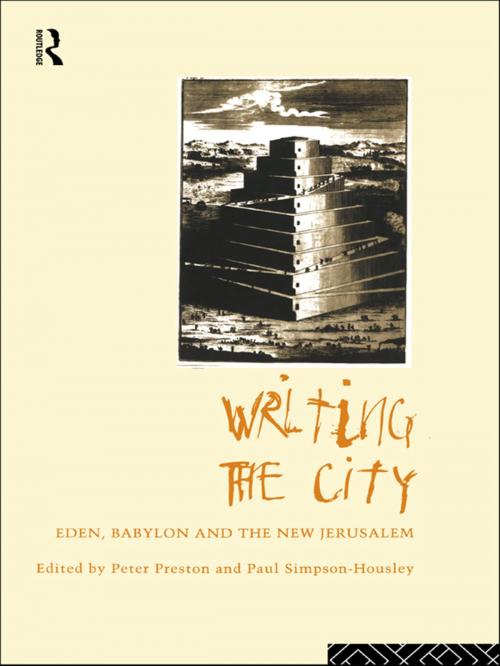 Cover of the book Writing the City by Peter Preston, Paul Simpson-Housley, Taylor and Francis