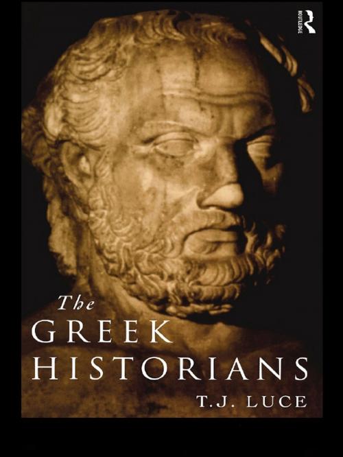 Cover of the book The Greek Historians by T. James Luce, Taylor and Francis