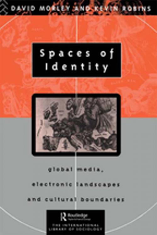 Cover of the book Spaces of Identity by David Morley, Kevin Robins, Taylor and Francis