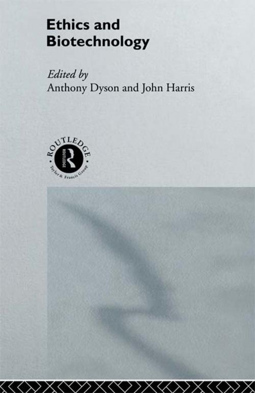 Cover of the book Ethics & Biotechnology by Anthony Dyson, John Harris, Taylor and Francis