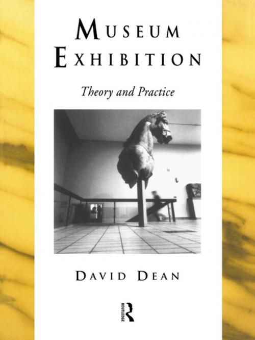 Cover of the book Museum Exhibition by David Dean, Taylor and Francis