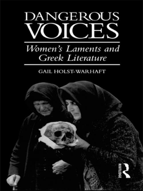 Cover of the book Dangerous Voices by Gail Holst-Warhaft, Taylor and Francis
