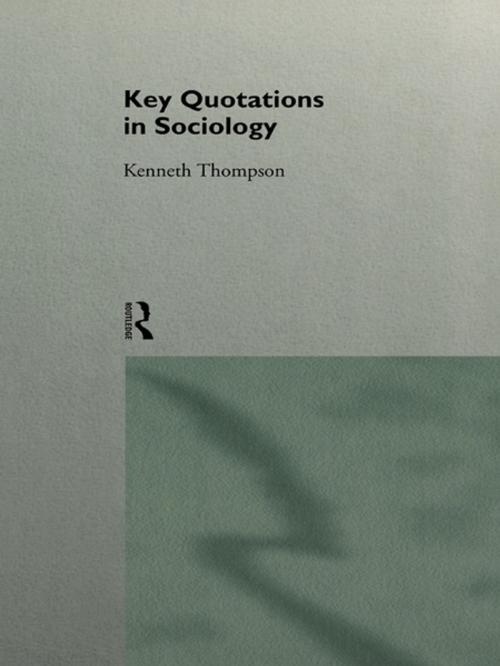 Cover of the book Key Quotations in Sociology by Kenneth Thompson, Ken Thompson, Taylor and Francis