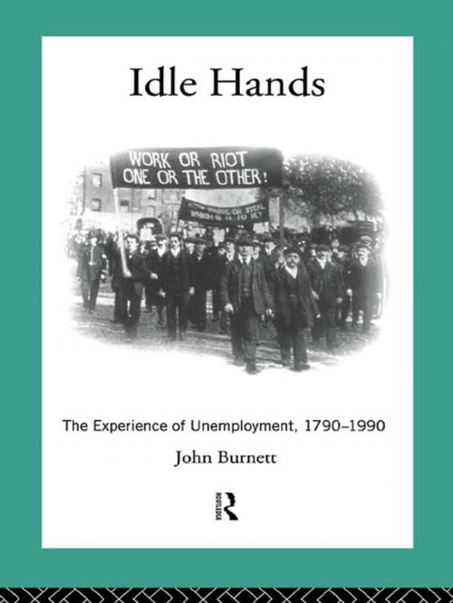 Cover of the book Idle Hands by Proffessor John Burnett, John Burnett, Taylor and Francis