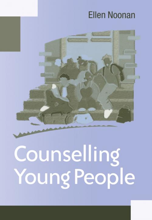 Cover of the book Counselling Young People by Ms Ellen Noonan, Ellen Noonan, Taylor and Francis