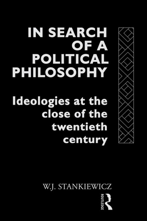 Cover of the book In Search of a Political Philosophy by W. J. Stankiewicz, Taylor and Francis