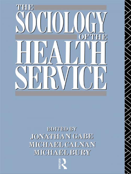 Cover of the book The Sociology of the Health Service by , Taylor and Francis