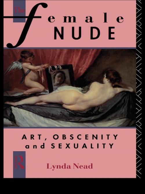 Cover of the book The Female Nude by Lynda Nead, Taylor and Francis