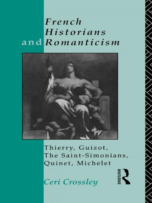 Cover of the book French Historians and Romanticism by Ceri Crossley, Taylor and Francis